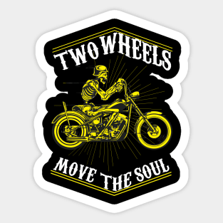 Two Wheels Move The Soul Sticker